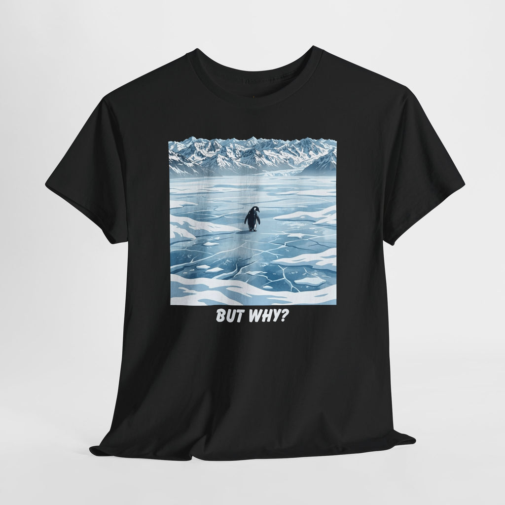 But Why Penguin T-Shirt | Viral Penguin Meme Tee | Existential Humor Shirt